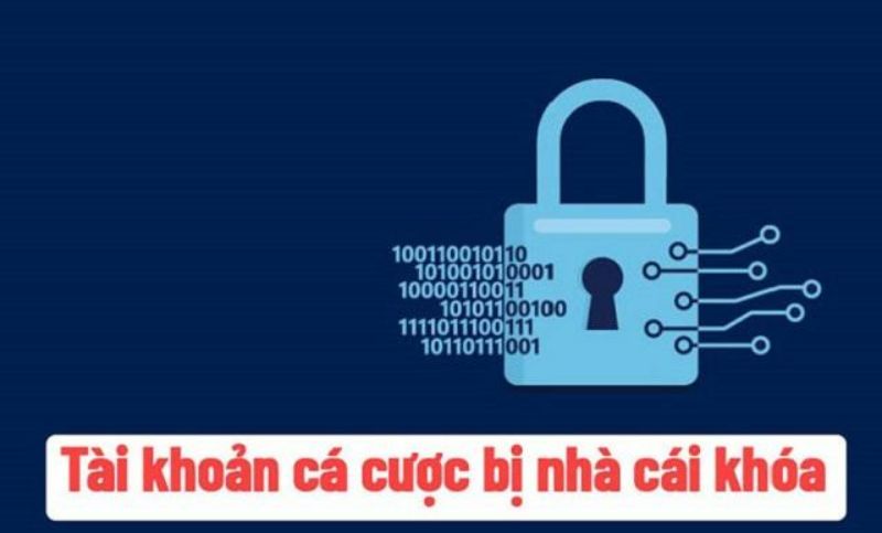 Bạn có biết vì sao tài khoản cá cược bị khóa