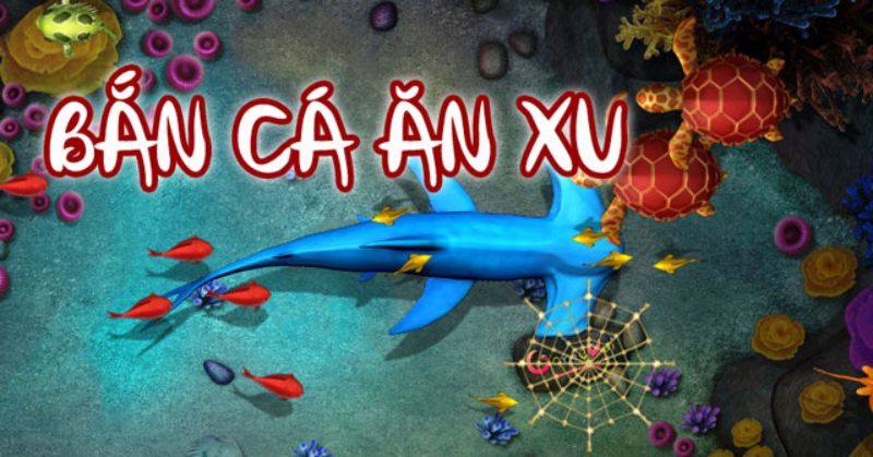 Tổng quát về game bắn cá ăn xu đổi thưởng hiện nay