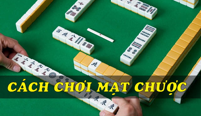 Hướng dẫn cách chơi Mạt chược